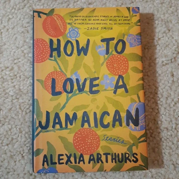 How To Love A Jamaican by Alexia Arthurs - Picture 1 of 4